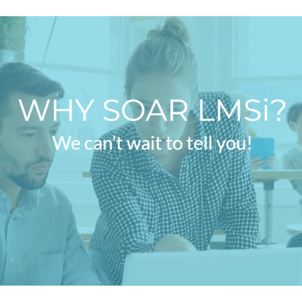 Learn more about the benefits of a SOAR LMSi Platform